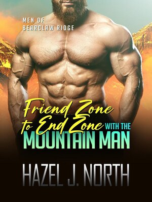 cover image of Friend Zone to End Zone with the Mountain Man